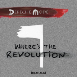 Depeche Mode - Wheres the Revolution (Remixes)